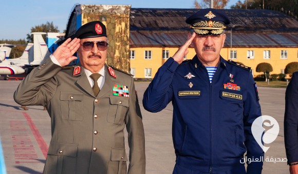 المشير حفتر يزور روسيا بدعوة من موسكو 1 المشير حفتر يزور روسيا بدعوة من موسكو - PSDالعنوان 19 2