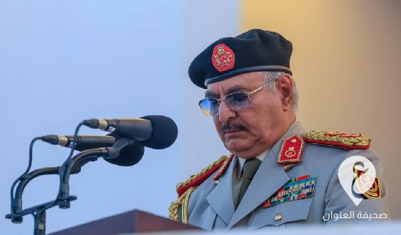 قراءة تحليلية حول كلمة القائد العام المشير خليفة حفتر.. في قال وقلنا
